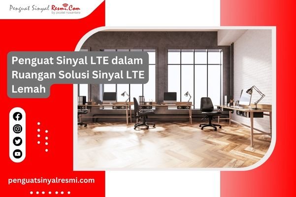 Penguat Sinyal LTE dalam Ruangan