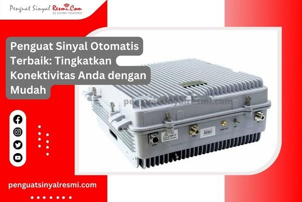 Penguat Sinyal Otomatis Terbaik