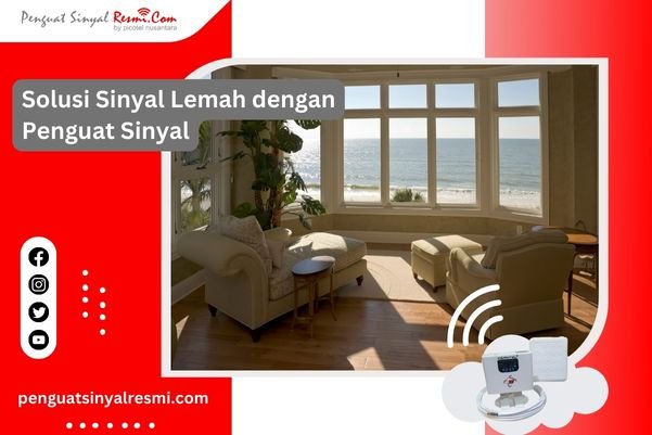 Solusi Sinyal Lemah dengan Penguat Sinyal