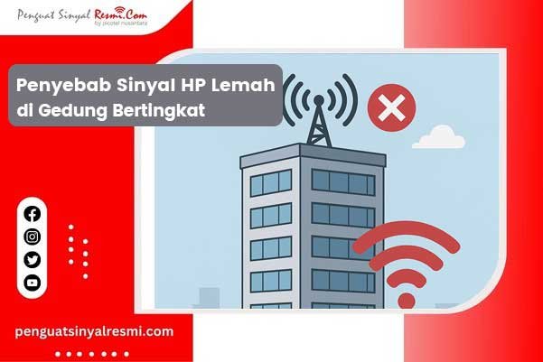 Penyebab Sinyal HP Lemah di Gedung Bertingkat