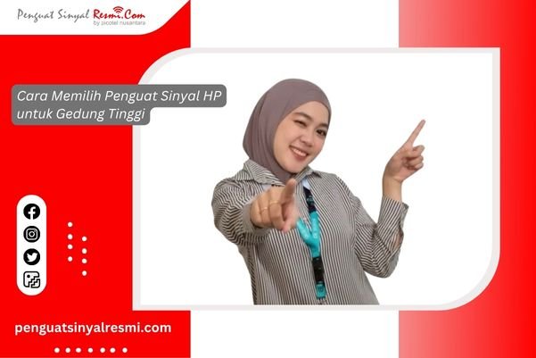 Cara Memilih Penguat Sinyal HP untuk Gedung Tinggi